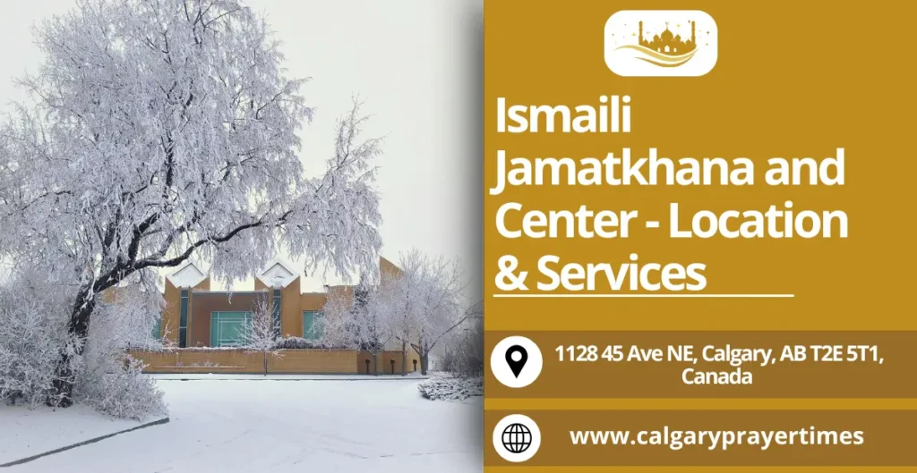 Ismaili Jamatkhana and Center - Location & Services