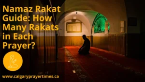 Namaz Rakat Guide How Many Rakats in Each Prayer